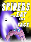 Spiders Will Eat Your Face