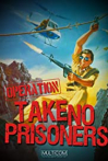 Operation: Take No Prisoners
