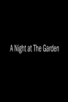A Night at the Garden