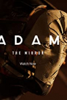 Adam: The Mirror