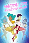 Magical Girl Friendship Squad: Origins