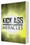 Kick Ass Miracles