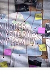 Murder, Mystery and My Family