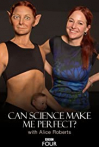 Can Science Make Me Perfect? With Alice Roberts