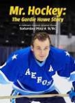 Mr Hockey: The Gordie Howe Story