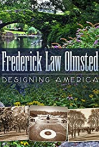 Frederick Law Olmsted: Designing America