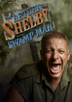 Return of Shelby the Swamp Man