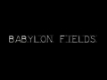 Babylon Fields