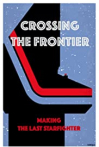 Crossing the Frontier: Making 'The Last Starfighter'