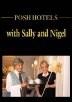 Posh Hotels with Sally & Nigel