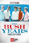 The Bush Years: Family, Duty, Power